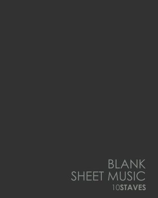 Download Blank Sheet Music - 10 Staves: Blank Music Book / Blank Music Manuscript Paper / Blank Music Notebook (Volume 65) -  file in ePub