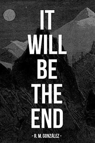 Download It will be the end: apocalyptic words, historical pictures - Raúl M. González | ePub
