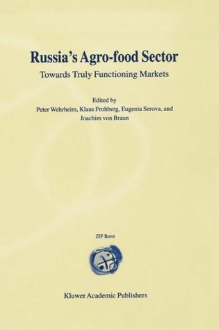 Full Download Russia’s Agro-Food Sector: Towards Truly Functioning Markets - Peter Wehrheim file in ePub