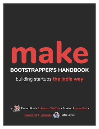 Download MAKE: Bootstrapper’s Handbook, Building Startups The Indie Way - Pieter Levels | ePub