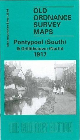 Download Pontypool (South) and Griffithstown (North) 1917: Monmouthshire Sheet 23.03 (Old O.S. Maps of Monmouthshire) - Leslie James file in ePub