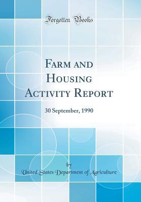 Download Farm and Housing Activity Report: 30 September, 1990 (Classic Reprint) - U.S. Department of Agriculture file in ePub