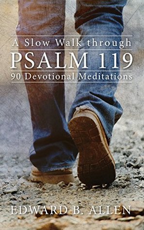 Download A Slow Walk through Psalm 119: 90 Devotional Meditations - Edward B. Allen file in ePub
