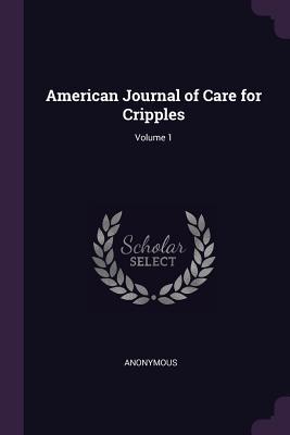 Full Download American Journal of Care for Cripples; Volume 1 - Anonymous | ePub