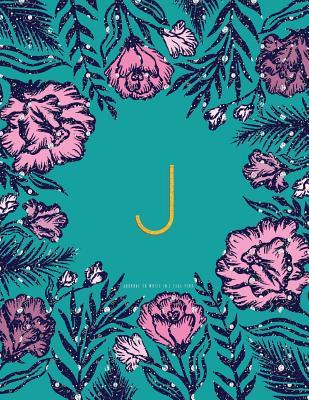 Read J Journal to Write in - Teal Pink: Floral Initial Monogram Notebook 8.5 X 11 -  | ePub