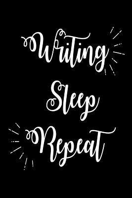 Download Writing Sleep Repeat: Funny Author Hobby Gift Notebook -  | PDF