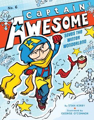 Full Download Captain Awesome Saves the Winter Wonderland: #6 - Stan Kirby | PDF