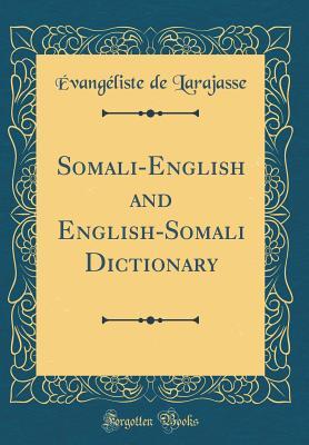 Read Somali-English and English-Somali Dictionary (Classic Reprint) - Evangeliste De Larajasse | ePub