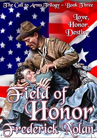 Read Call to Arms 3: Field of Honor (The Call to Arms Trilogy) - Frederick Nolan file in ePub