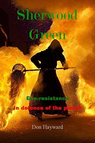 Read Sherwood Green: Eco-resistance in defence of the planet - Don Hayward file in PDF