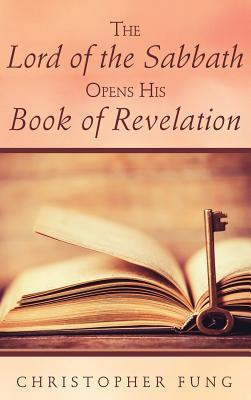 Read The Lord of the Sabbath Opens His Book of Revelation - Christopher Fung | PDF