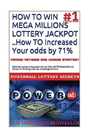 Read HOW TO WIN MEGA MILLIONS LOTTERY JACKPOT ..How TO Increased Your odds by 71%: 2004 Pennsylvania Powerball Lottery Winner Tells His Secret To winning Cash  5 & Mega Millions (Mega Millions Awaits) - Powerball Money Secrets | ePub