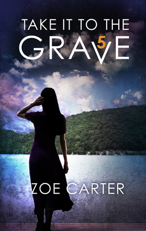 Download Take It To The Grave (part 5 Of 6)/Take It To The Grave - Sarah's Story/Take It To The Grave - Maisey's Story - Zoe Carter file in PDF