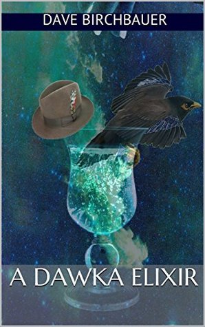 Read Online A Dawka Elixir (The Jett Speed Chronicles Book 1) - Dave Birchbauer file in ePub