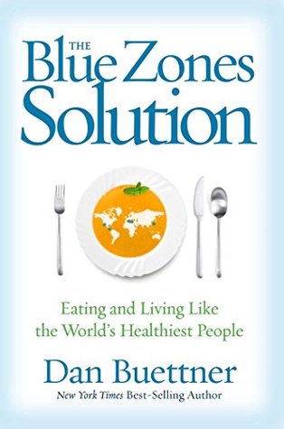 Download The Blue Zones Solution: Eating and Living Like the World's Healthiest People - Dan Buettner file in ePub