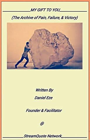 Download My Gift To You: The Archive of Pain, Failure, & Victory - Daniel Eze file in ePub