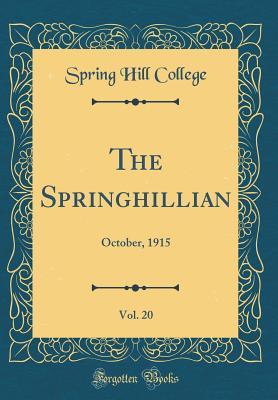 Download The Springhillian, Vol. 20: October, 1915 (Classic Reprint) - Spring Hill College file in PDF