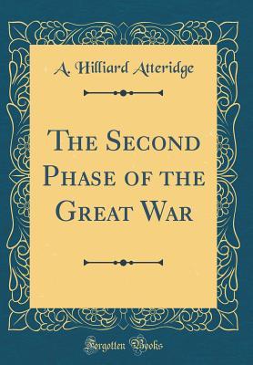 Full Download The Second Phase of the Great War (Classic Reprint) - Andrew Hilliard Atteridge file in ePub