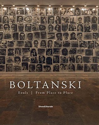 Full Download Christian Boltanski: Souls from Place to Place - Danilo Eccher | PDF
