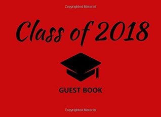 Full Download Class of 2018 Guest Book: Black And Red Graduation Party Decoration Congratulations Graduate Gift (Tassel Grads) -  | ePub