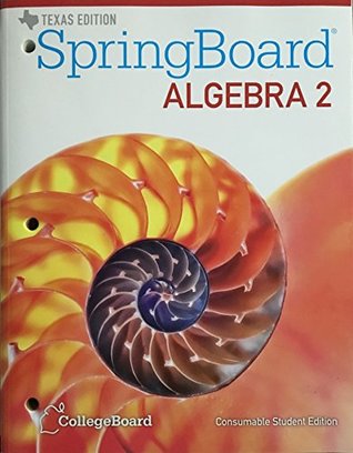 Download Texas - Spring Board Algebra 2 - Consumable Student Edition - Brand: College Board | PDF