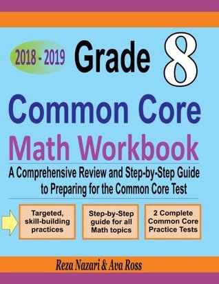 Read Online Grade 8 Common Core Mathematics Workbook 2018 - 2019: A Comprehensive Review and Step-by-Step Guide to Preparing for the Common Core Math Test - Reza Nazari file in ePub