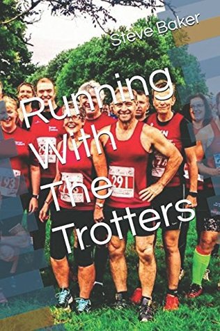 Download Running With The Trotters: Has there ever been a better time to belong to a running club? - Mr Steve Baker MEd | PDF