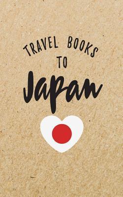 Download Travel Books to Japan: Blank Travel Journal, 5 X 8, 108 Lined Pages (Travel Planner & Organizer) -  | PDF