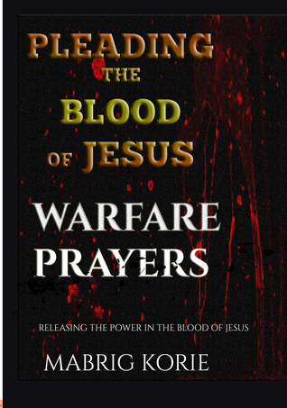 Download Pleading the Blood of Jesus (Warfare Prayers Decrees) - Mabrig Korie file in PDF