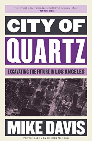Read Online City of Quartz: Excavating the Future in Los Angeles - Mike Davis file in ePub