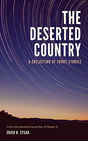 Read Online The Deserted Country: A Collection of Stories during My First 10 Years as an Expat - Erich R. Sysak file in ePub