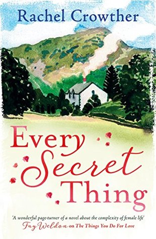 Read Every Secret Thing: A novel of friendship, betrayal and second chances, for fans of Joanna Trollope and Hilary Boyd - Rachel Crowther file in PDF