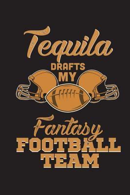Download Tequila Drafts My Fantasy Football Team: Funny Draft Journal for Men Blank Lined Notebook - Rusty Tags Journals | PDF