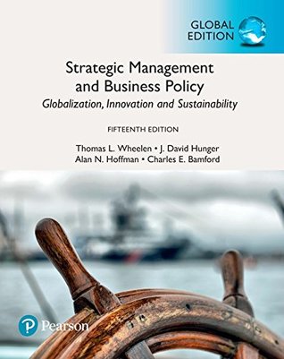 Download Strategic Management and Business Policy: Globalization, Innovation and Sustainability, Global Edition - J. David Hunger (author), Alan N. Hoffman (author), Charles E. Bamford (author) Thomas L. Wheelen (a | PDF