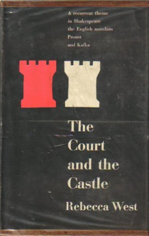 Full Download The Court and the Castle: Some Treatments of a Recurrent Theme - Rebecca West | ePub