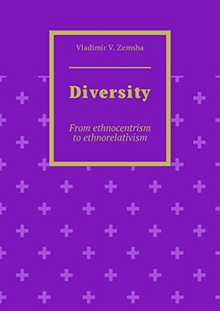 Download Diversity: From ethnocentrism to ethnorelativism - Zemsha Vladimir V. file in ePub
