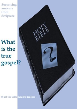 Download What is the true gospel?: What the Bible actually teaches (Surprising answers from Scripture) - Peter Maxwell Williams | ePub