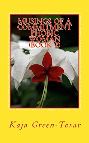 Full Download Musings of a Commitment Phobic Woman (Book Two) - Kaja Green-Tovar file in PDF