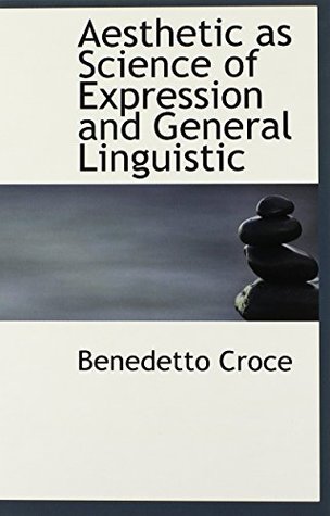 Download Aesthetic as science of expression and general linguistic - Benedetto Croce file in ePub