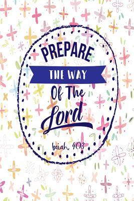 Read Prepare the Way of the Lord: Bible Verse Quote Cover Composition Notebook Portable -  file in PDF