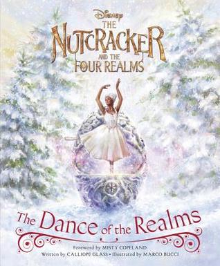 Full Download The Nutcracker and the Four Realms: The Dance of the Realms - Walt Disney Company | ePub