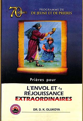 Read 70 Days Prayer and Fasting Programme 2018 Edition: Prayers That Bring Extraordinary Turnaround and Rejoicing - D.K. Olukoya | ePub