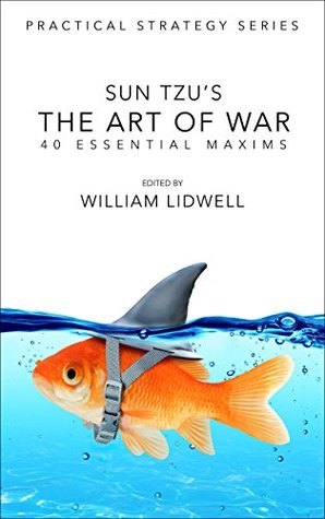 Read Online Sun Tzu's The Art of War: 40 Essential Maxims (Practical Strategy Series Book 1) - Sun Tzu | ePub
