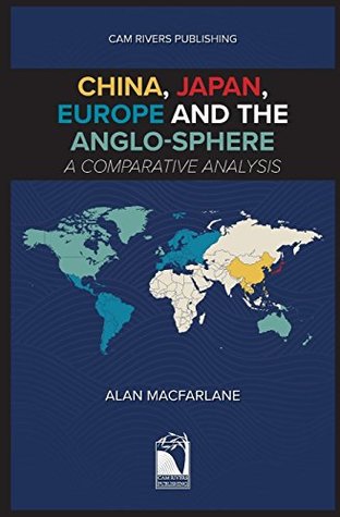 Download China, Japan, Europe and the Anglo-sphere, A Comparative Analysis - Alan Macfarlane file in ePub
