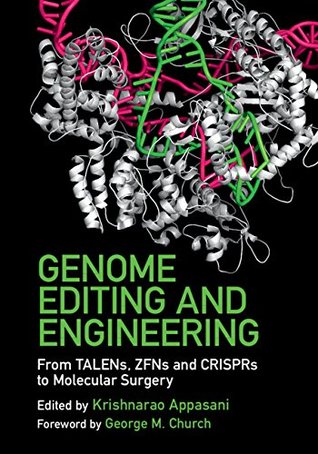 Full Download Genome Editing and Engineering: From TALENs, ZFNs and CRISPRs to Molecular Surgery - Krishnarao Appasani file in ePub