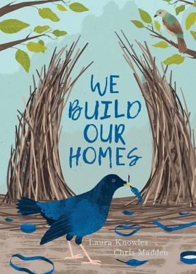 Download We Build Our Homes: Small Stories of Incredible Animal Architects - Laura Knowles | ePub