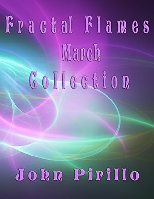 Read Fractal Flames March Collection: Over 100 incredibly beautiful, super out of this world, colorful digital images created to delight the eyes and imagination. (Fractal Flame Collections Book 3) - John Pirillo | ePub