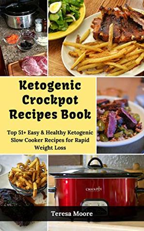 Download Ketogenic Crockpot Recipes Book: Top 51  Easy & Healthy Ketogenic Slow Cooker Recipes for Rapid Weight Loss (Natural Food Book 38) - Teresa Moore file in ePub