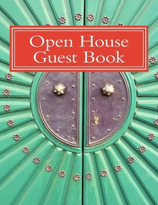 Read Open House Guest Book: Real Estate Professional Open House Guest Book with 60 Pages (26 Signing Pages with 26 Pages of Home Quotes for Conversation Starters). - Lisa Marie Smith file in PDF