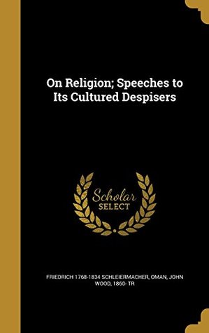 Download On Religion; Speeches to Its Cultured Despisers - Friedrich Schleiermacher file in PDF